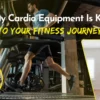 Cardio equipment is key to your fitness