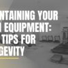 Maintaining your gym equipment