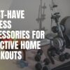 Fitness accessories for effective home workouts