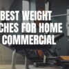 Best weight bench for home