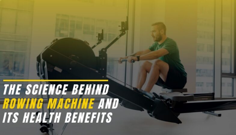 Science behind rowing machine and its health benefits