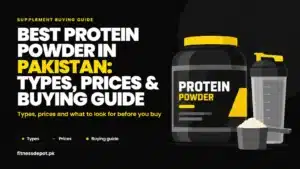 Best protein powder in Pakistan buying guide covering whey types, prices, and how to choose the right protein supplement.