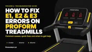 ProForm treadmill E1, E2, and E3 error codes with troubleshooting guidance and common causes.